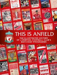 This is Anfield: The Illustrated History of Liverpool Football Club's Matchday Programme hind ja info | Tervislik eluviis ja toitumine | kaup24.ee