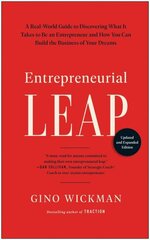 Entrepreneurial Leap, Updated and Expanded Edition: A Real-World Guide to Discovering What It Takes to Be an Entrepreneur and How You Can Build the Business of Your Dreams hind ja info | Majandusalased raamatud | kaup24.ee