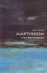 Martyrdom: A Very Short Introduction hind ja info | Usukirjandus, religioossed raamatud | kaup24.ee