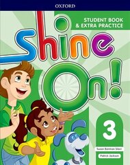 Shine On!: Level 3: Student Book with Extra Practice цена и информация | Пособия по изучению иностранных языков | kaup24.ee