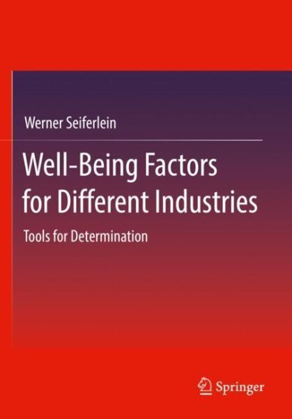 Well-Being Factors for Different Industries: Tools for Determination 1st ed. 2022 hind ja info | Ühiskonnateemalised raamatud | kaup24.ee