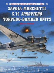 Savoia-Marchetti S.79 Sparviero Torpedo-Bomber Units hind ja info | Ühiskonnateemalised raamatud | kaup24.ee