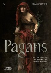 Pagans: The Visual Culture of Pagan Myths, Legends and Rituals цена и информация | Духовная литература | kaup24.ee