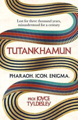 Tutankhamun: 100 years after the discovery of his tomb leading Egyptologist Joyce Tyldesley unpicks the misunderstandings around the boy king's life, death and legacy hind ja info | Ajalooraamatud | kaup24.ee