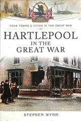 Hartlepool in the Great War hind ja info | Ajalooraamatud | kaup24.ee
