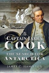 Captain James Cook and the Search for Antarctica hind ja info | Reisiraamatud, reisijuhid | kaup24.ee