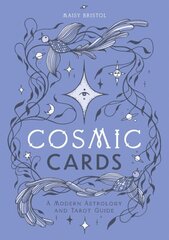 Cosmic Cards: A Modern Astrology and Tarot Guide hind ja info | Eneseabiraamatud | kaup24.ee