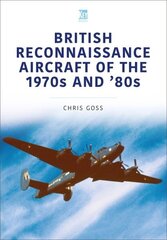 British Reconnaissance Aircraft of the 1970s and 80s hind ja info | Ühiskonnateemalised raamatud | kaup24.ee