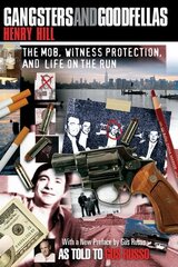 Gangsters and Goodfellas: The Mob, Witness Protection, and Life on the Run New Edition цена и информация | Биографии, автобиогафии, мемуары | kaup24.ee