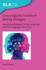 Cross-Linguistic Transfer of Writing Strategies: Interactions between Foreign Language and First Language Classrooms hind ja info | Võõrkeele õppematerjalid | kaup24.ee