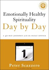 Emotionally Healthy Spirituality Day by Day: A 40-Day Journey with the Daily Office hind ja info | Usukirjandus, religioossed raamatud | kaup24.ee