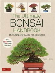 Ultimate Bonsai Handbook: The Complete Guide for Beginners hind ja info | Aiandusraamatud | kaup24.ee