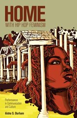 Home with Hip Hop Feminism: Performances in Communication and Culture New edition цена и информация | Пособия по изучению иностранных языков | kaup24.ee
