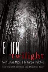Bitten by Twilight: Youth Culture, Media, and the Vampire Franchise New edition цена и информация | Пособия по изучению иностранных языков | kaup24.ee