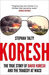 Koresh: The True Story of David Koresh and the Tragedy at Waco hind ja info | Elulooraamatud, biograafiad, memuaarid | kaup24.ee