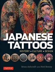 Japanese Tattoos: History * Culture * Design цена и информация | Книги об искусстве | kaup24.ee