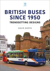 British Buses Since 1950: Trendsetting Designs: Trendsetting Designs цена и информация | Путеводители, путешествия | kaup24.ee