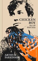 Chicken Boy: My Life With Hens цена и информация | Биографии, автобиогафии, мемуары | kaup24.ee