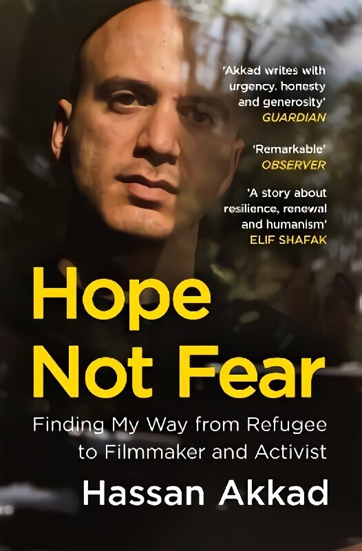 Hope Not Fear: Finding My Way from Refugee to Filmmaker to NHS Hospital Cleaner and Activist hind ja info | Elulooraamatud, biograafiad, memuaarid | kaup24.ee