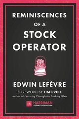 Reminiscences of a Stock Operator: The Classic Novel Based on the Life of Legendary Stock Market Speculator Jesse Livermore hind ja info | Majandusalased raamatud | kaup24.ee