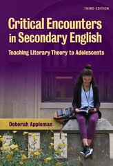 Critical Encounters in Secondary English: Teaching Literary Theory to Adolescents 3rd Revised edition hind ja info | Ühiskonnateemalised raamatud | kaup24.ee