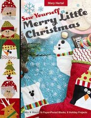 Sew Yourself a Merry Little Christmas: Mix & Match 16 Paper-Pieced Blocks, 8 Holiday Projects hind ja info | Tervislik eluviis ja toitumine | kaup24.ee