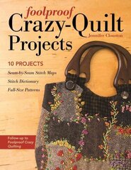 Foolproof Crazy-Quilt Projects: 10 Projects hind ja info | Tervislik eluviis ja toitumine | kaup24.ee