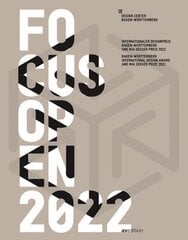 Focus Open 2022: Baden-Wurttemberg International Design Award and Mia Seeger Prize 2022 цена и информация | Книги об искусстве | kaup24.ee