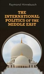 International Politics of the Middle East 2nd edition hind ja info | Ühiskonnateemalised raamatud | kaup24.ee