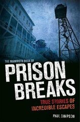 Mammoth Book of Prison Breaks hind ja info | Elulooraamatud, biograafiad, memuaarid | kaup24.ee