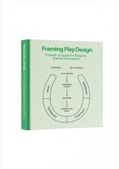 Framing Play Design: A hands-on guide for designers, learners and innovators hind ja info | Majandusalased raamatud | kaup24.ee
