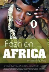 Fashion Africa: A Visual Overview of Contemporary African Fashion 2nd edition цена и информация | Книги по социальным наукам | kaup24.ee