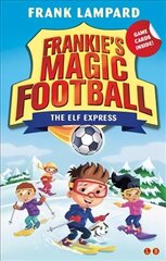 Frankie's Magic Football: The Elf Express: Book 17 hind ja info | Noortekirjandus | kaup24.ee