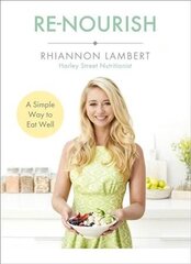 Re-Nourish: A Simple Way to Eat Well hind ja info | Eneseabiraamatud | kaup24.ee