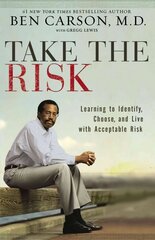 Take the Risk: Learning to Identify, Choose, and Live with Acceptable Risk hind ja info | Usukirjandus, religioossed raamatud | kaup24.ee