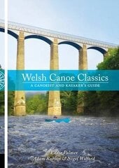 Welsh Canoe Classics: A Canoeist and Kayaker's Guide цена и информация | Книги о питании и здоровом образе жизни | kaup24.ee