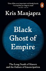 Black Ghost of Empire: The Long Death of Slavery and the Failure of Emancipation hind ja info | Ajalooraamatud | kaup24.ee