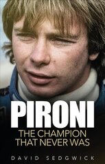 Pironi: The Champion that Never Was цена и информация | Биографии, автобиогафии, мемуары | kaup24.ee