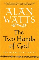 Two Hands of God: The Myths of Polarity hind ja info | Usukirjandus, religioossed raamatud | kaup24.ee