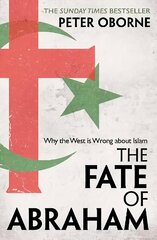 Fate of Abraham: Why the West is Wrong about Islam hind ja info | Ühiskonnateemalised raamatud | kaup24.ee