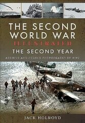 Second World War Illustrated: The Second Year - Archive and Colour Photographs of WW2 hind ja info | Ajalooraamatud | kaup24.ee