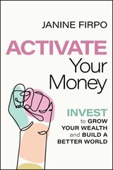 Activate Your Money - Invest to Grow Your Wealth and Build a Better World hind ja info | Majandusalased raamatud | kaup24.ee