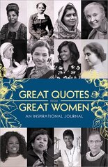 Great Quotes from Great Women Journal: An Inspirational Journal цена и информация | Самоучители | kaup24.ee