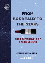 From Bordeaux to the Stars: The Reawakening of a Wine Legend цена и информация | Книги рецептов | kaup24.ee