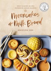 Mooncakes and Milk Bread: Sweet and Savory Recipes Inspired by Chinese Bakeries цена и информация | Книги рецептов | kaup24.ee