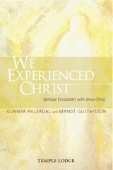 We Experienced Christ: Spiritual Encounters with Jesus Christ: Reports from the Religious-Social Institute, Stockholm hind ja info | Usukirjandus, religioossed raamatud | kaup24.ee