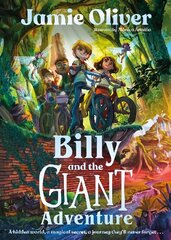 Billy and the Giant Adventure: The first children's book from Jamie Oliver hind ja info | Noortekirjandus | kaup24.ee