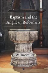 Baptism and the Anglican Reformers hind ja info | Usukirjandus, religioossed raamatud | kaup24.ee