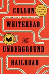 Underground Railroad (Pulitzer Prize Winner) (National Book Award Winner) (Oprah's Book Club): A Novel цена и информация | Фантастика, фэнтези | kaup24.ee