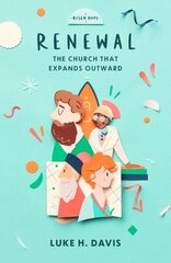 Renewal: The Church That Expands Outward цена и информация | Книги для подростков и молодежи | kaup24.ee